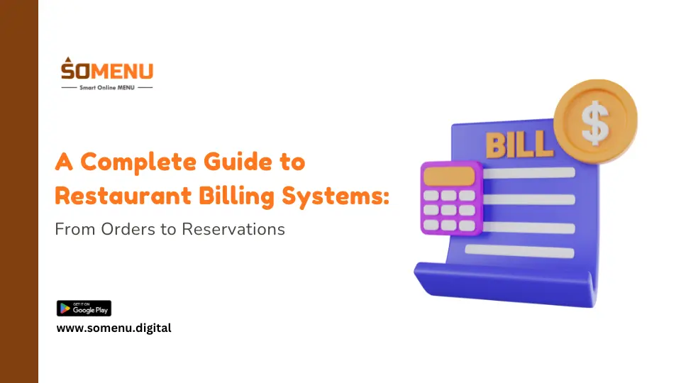 A Complete Guide to Restaurant Billing Systems: From Orders to Reservations