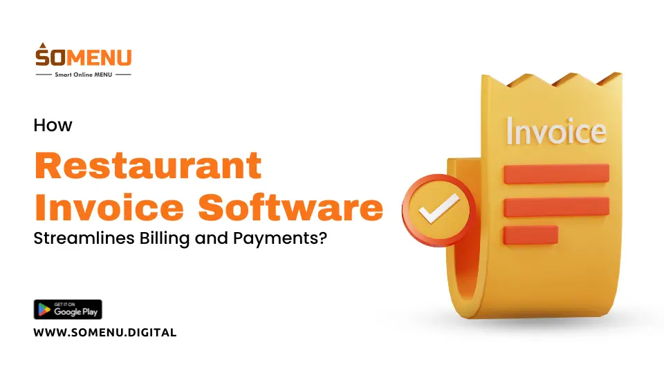 How Restaurant Invoice Software Streamlines Billing and Payments?